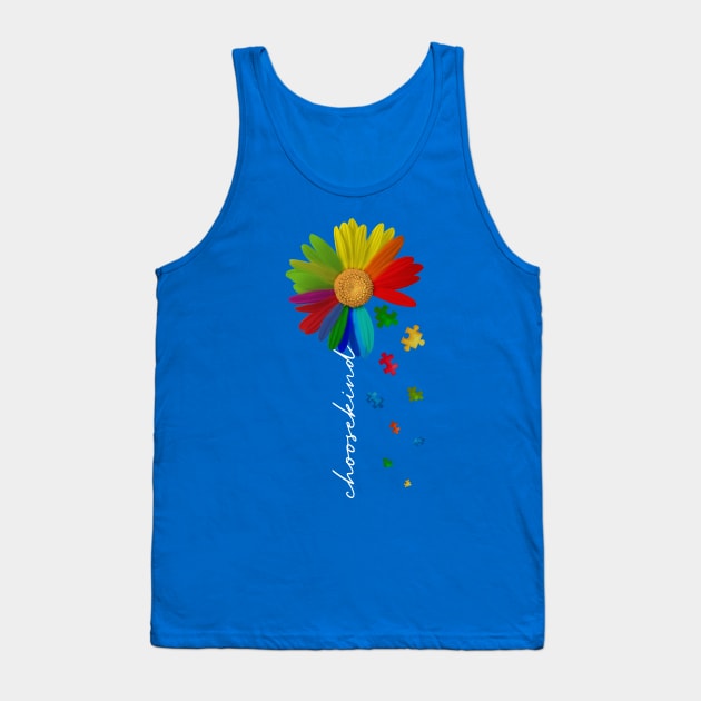 Choose Kind Flower Autism Awareness Tank Top by artbyhintze